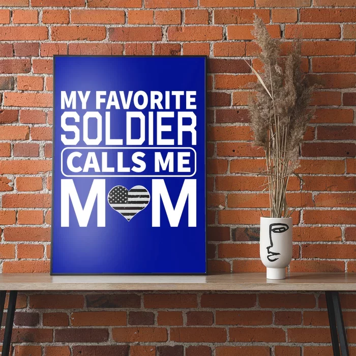 My Favorite Soldier Calls Me Mom Proud Army Mom Cool Gift Poster