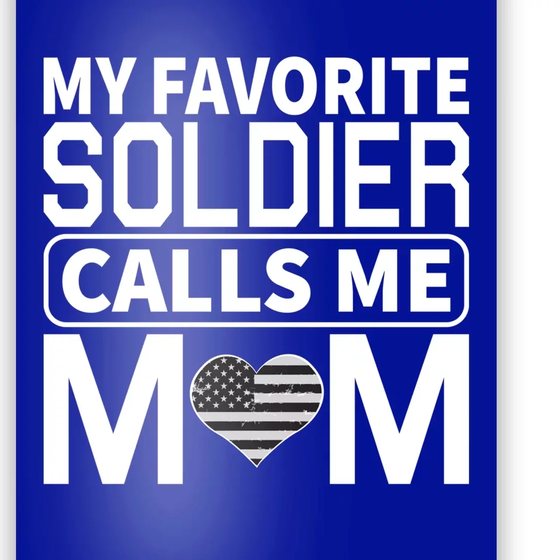 My Favorite Soldier Calls Me Mom Proud Army Mom Cool Gift Poster