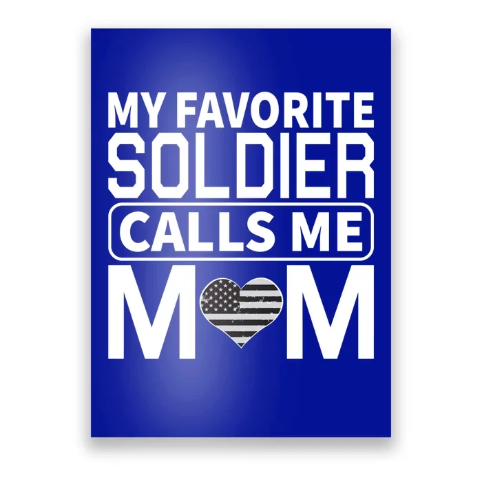 My Favorite Soldier Calls Me Mom Proud Army Mom Cool Gift Poster