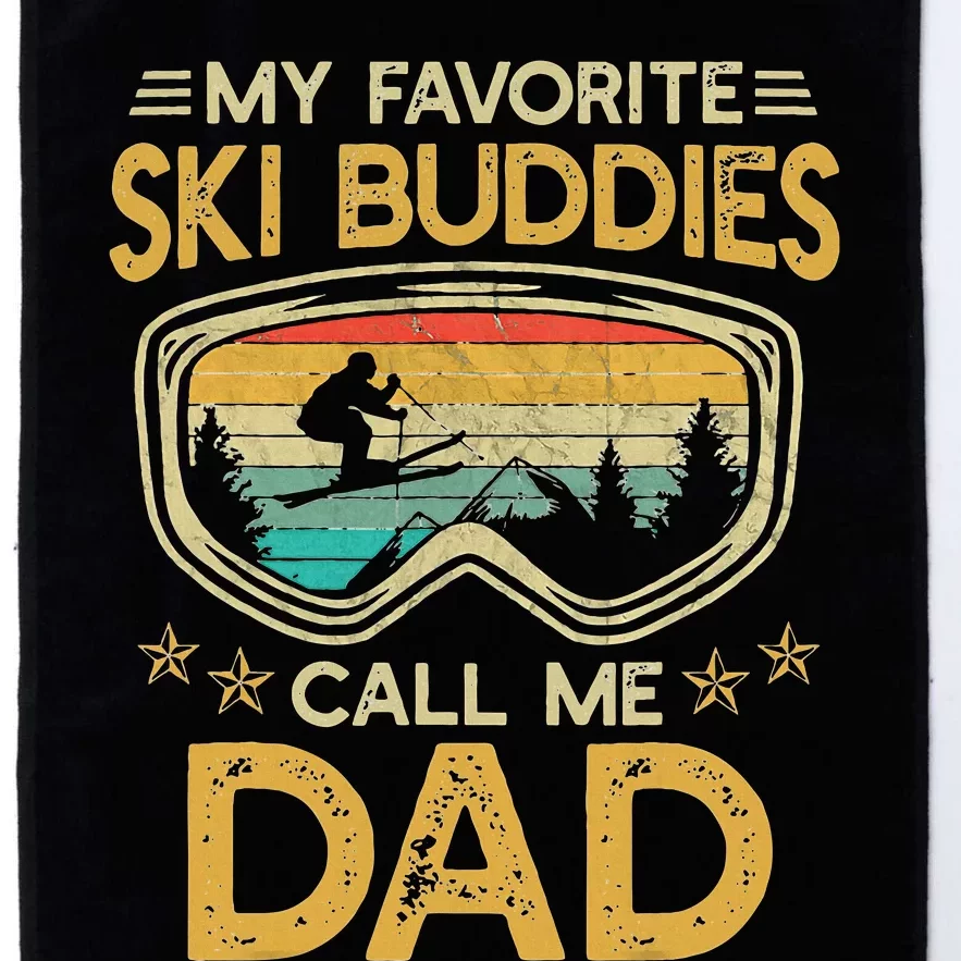 My Favorite Ski Buddies Call Me Dad Platinum Collection Golf Towel