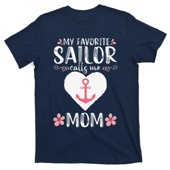 My Favorite Sailor Calls Me Mom Funny Mothers Day T-Shirt