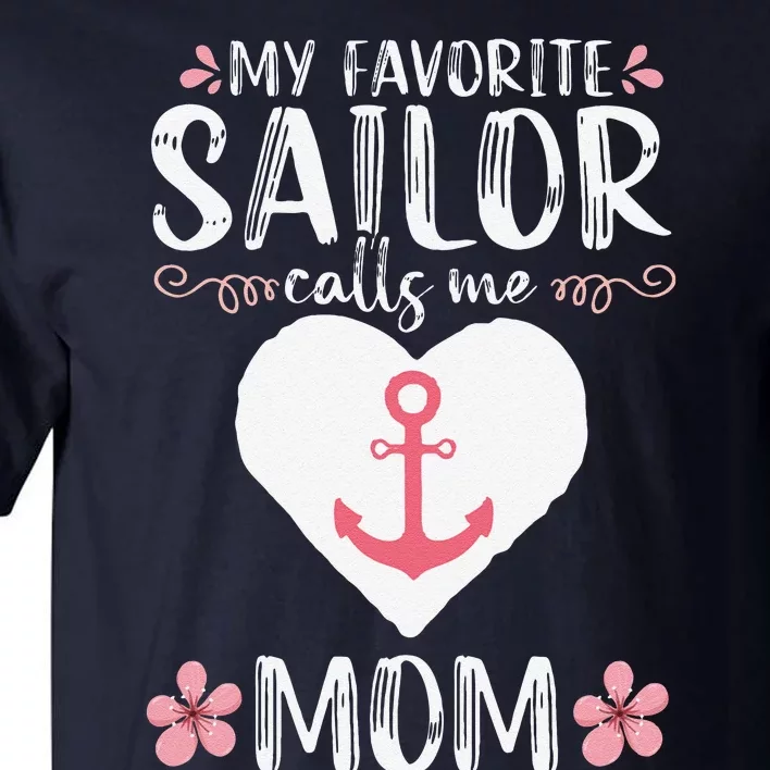 My Favorite Sailor Calls Me Mom Funny Mothers Day Tall T-Shirt