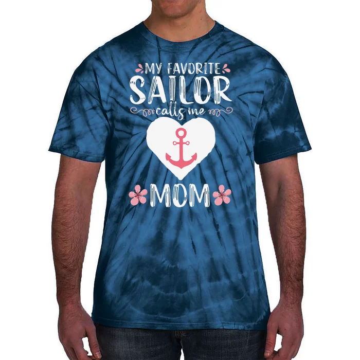 My Favorite Sailor Calls Me Mom Funny Mothers Day Tie-Dye T-Shirt