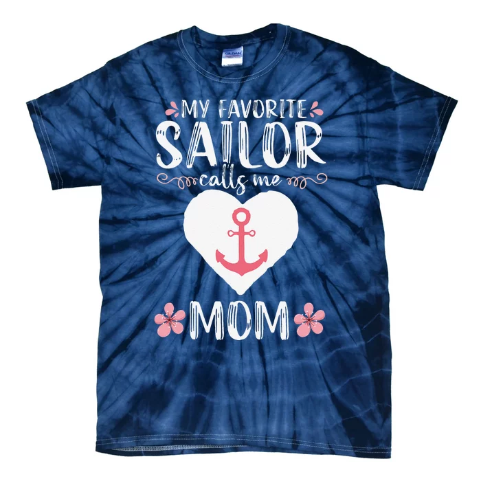 My Favorite Sailor Calls Me Mom Funny Mothers Day Tie-Dye T-Shirt