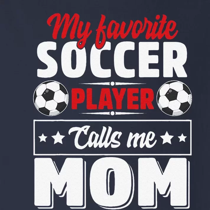 My Favorite Soccer Player Calls Me Mom Mothers Day Cute Toddler Long Sleeve Shirt