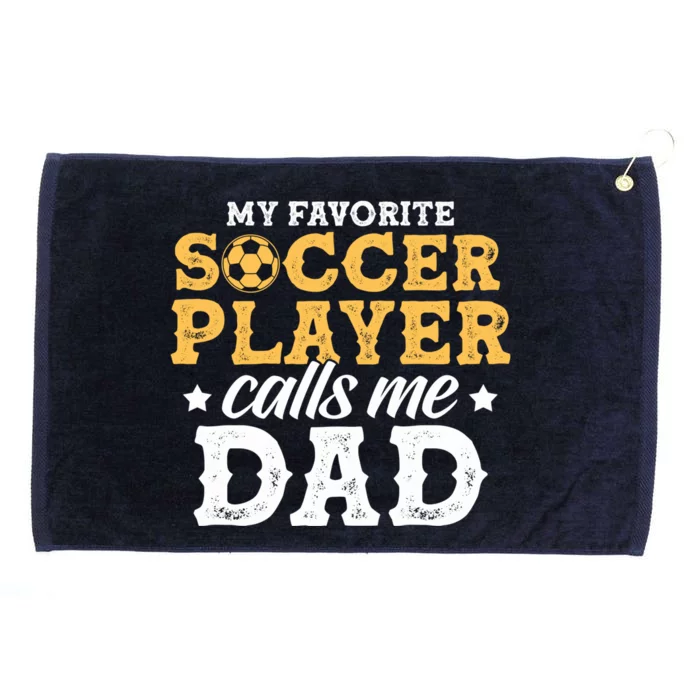 My Favorite Soccer Player Calls Me Dad Soccer Player Father Gift Grommeted Golf Towel