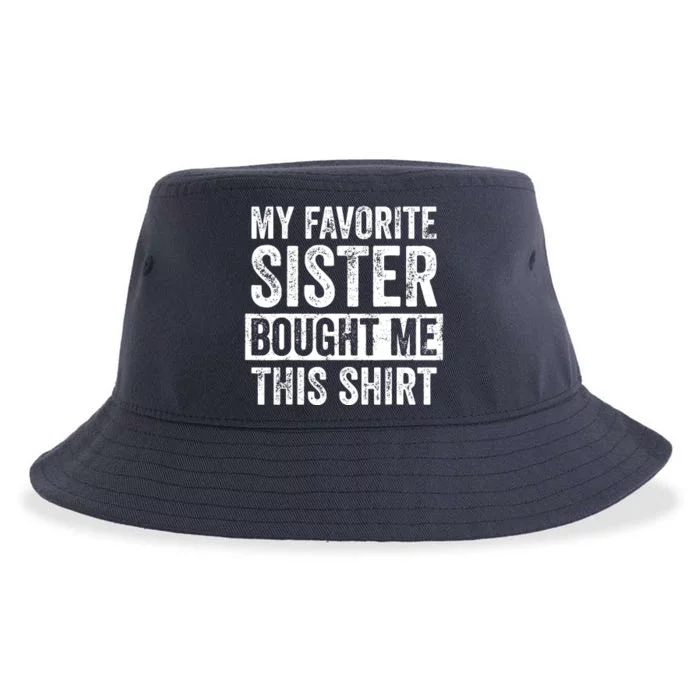 My Favorite Sister Bought Me This Funny Brother Gift Sustainable Bucket Hat