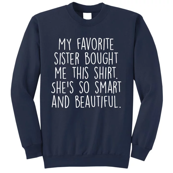 My Favorite Sister Bought Me This Sweatshirt