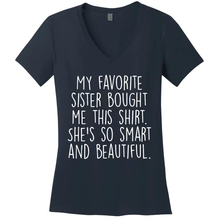 My Favorite Sister Bought Me This Women's V-Neck T-Shirt