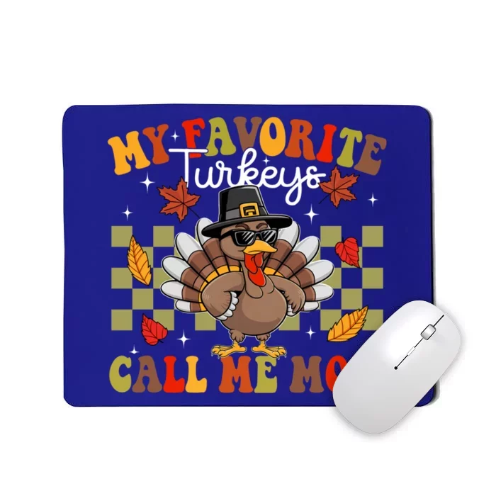 My Favorite Turkeys Call Me Mom Cute Family Thanksgiving Gift Mousepad