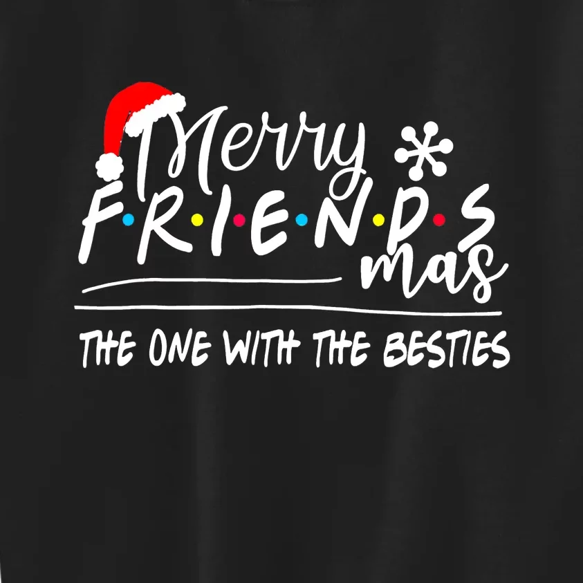 Merry Friendsmas The One With The Besties Christmas Friends Kids Sweatshirt