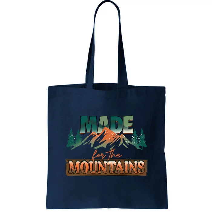 Made For The Mountains Hiking Gift Tote Bag