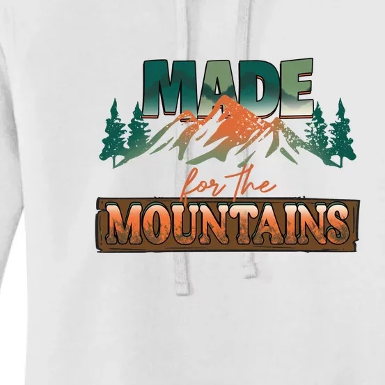 Made For The Mountains Hiking Gift Women's Pullover Hoodie