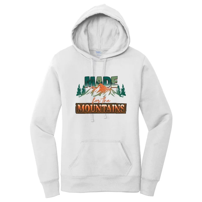 Made For The Mountains Hiking Gift Women's Pullover Hoodie