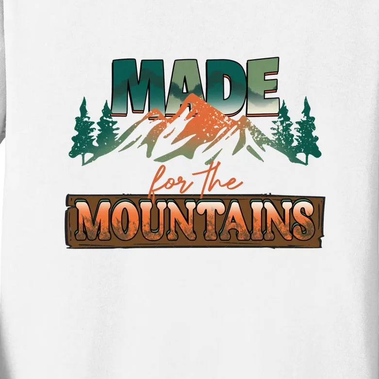 Made For The Mountains Hiking Gift Kids Long Sleeve Shirt