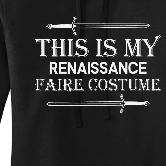 Medieval Fest This Is My Renaissance Faire Costume Women's Pullover Hoodie