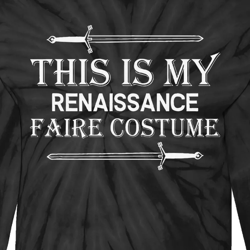 Medieval Fest This Is My Renaissance Faire Costume Tie-Dye Long Sleeve Shirt