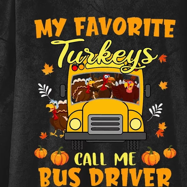 My Favorite Turkeys Call Me Bus Driver School Thanksgiving Hooded Wearable Blanket