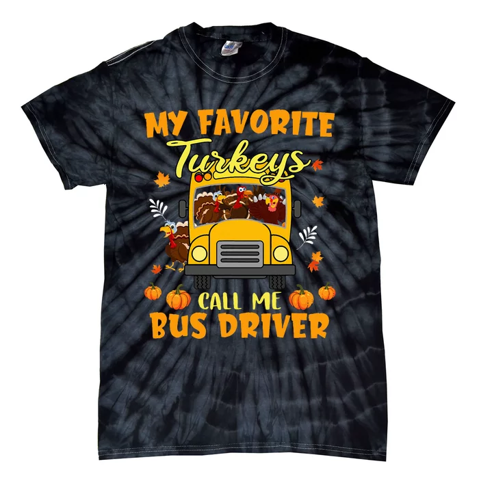 My Favorite Turkeys Call Me Bus Driver School Thanksgiving Tie-Dye T-Shirt