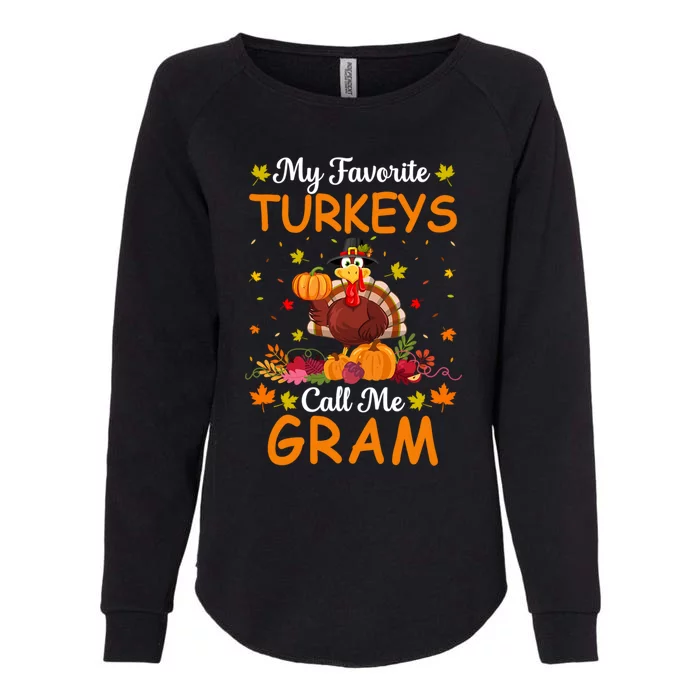 My Favorite Turkeys Call Me Gram Funny Saying Thanksgiving Gift Womens California Wash Sweatshirt