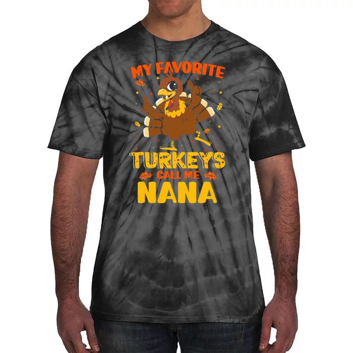 My Favorite Turkeys Call Me Nana Funny Matching Thanksgiving Tie-Dye T-Shirt