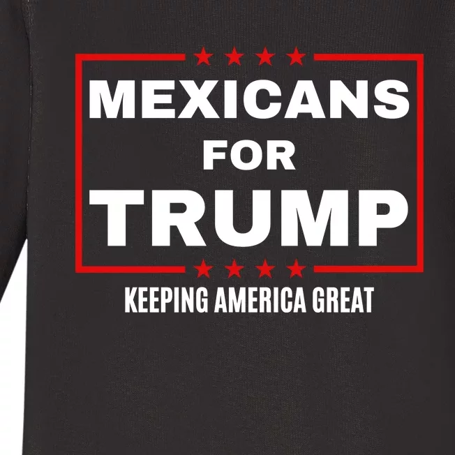 Mexicans For Trump 2024 Keeping America Great Baby Long Sleeve Bodysuit