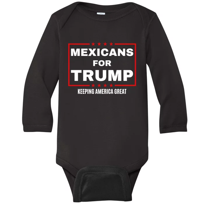 Mexicans For Trump 2024 Keeping America Great Baby Long Sleeve Bodysuit