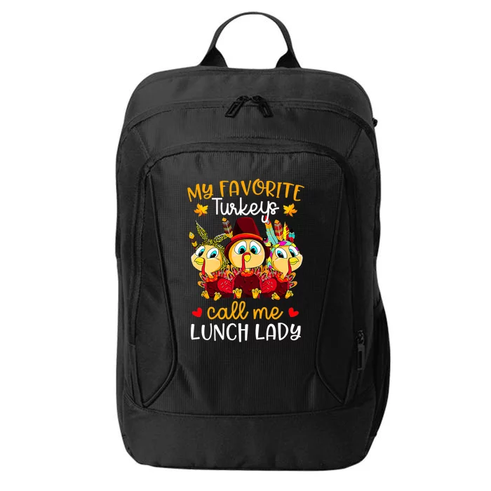 My Favorite Turkeys Call Me Lunch Lady Funny Thanksgiving City Backpack