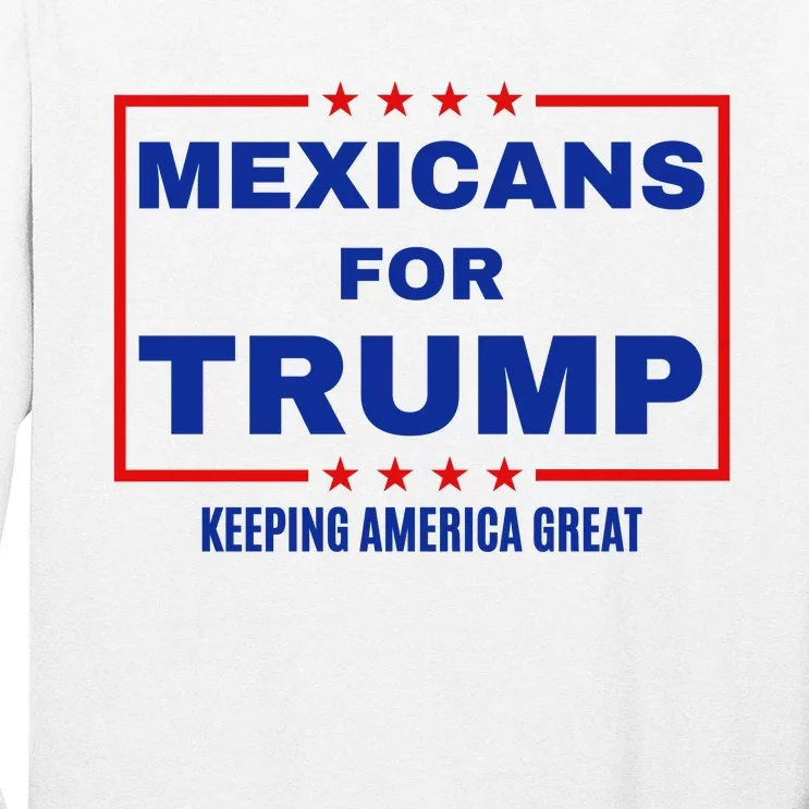 Mexicans For Trump 2024 Keeping America Great Long Sleeve Shirt