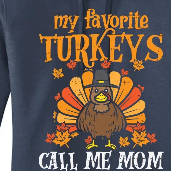 My Favorite Turkeys Call Me Mom Matching Family Thanksgiving Gift Women's Pullover Hoodie