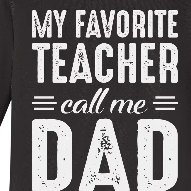 My Favorite Teacher Calls Me Dad Fathers Day Baby Long Sleeve Bodysuit