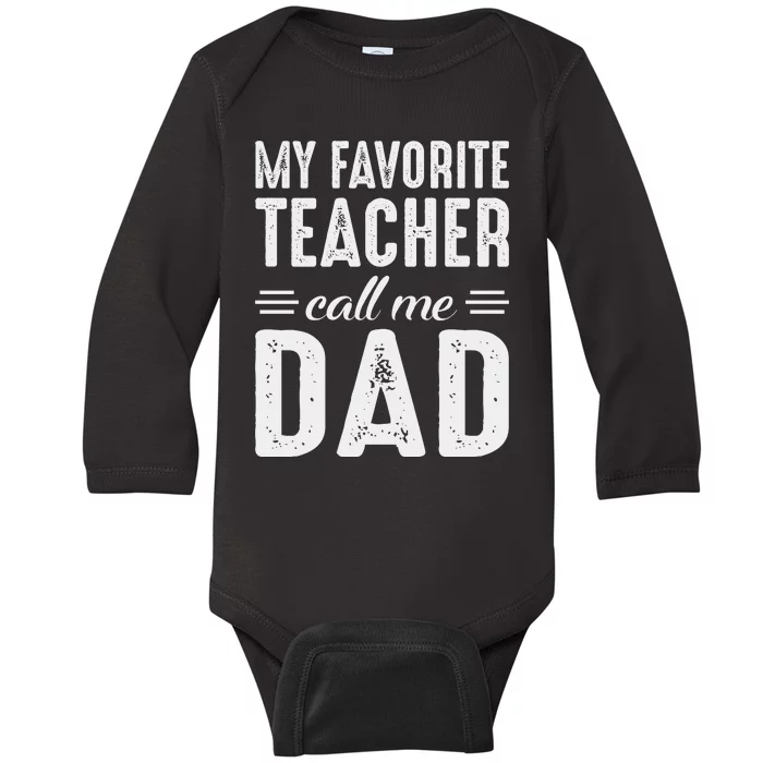 My Favorite Teacher Calls Me Dad Fathers Day Baby Long Sleeve Bodysuit