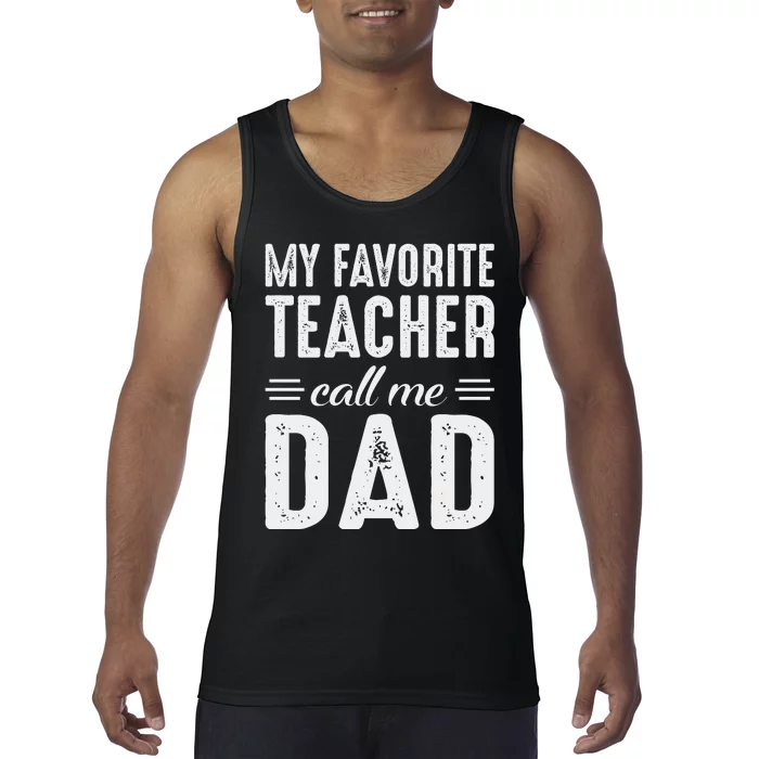 My Favorite Teacher Calls Me Dad Fathers Day Tank Top