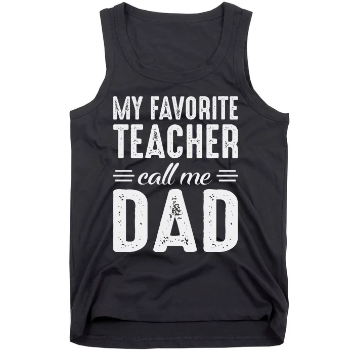 My Favorite Teacher Calls Me Dad Fathers Day Tank Top