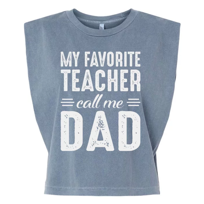 My Favorite Teacher Calls Me Dad Fathers Day Garment-Dyed Women's Muscle Tee