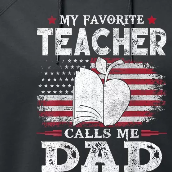 My Favorite Teacher Calls Me Dad Usa Flag FatherS Day Performance Fleece Hoodie