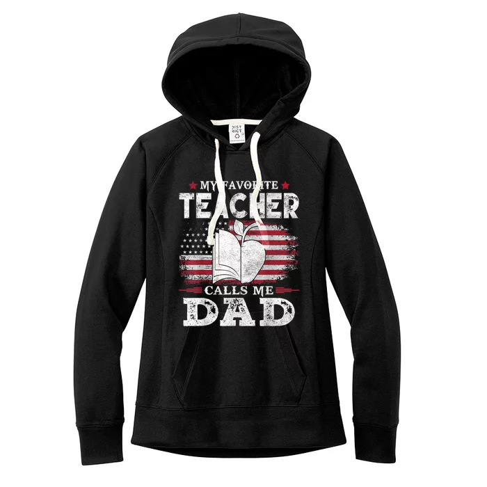 My Favorite Teacher Calls Me Dad Usa Flag FatherS Day Women's Fleece Hoodie