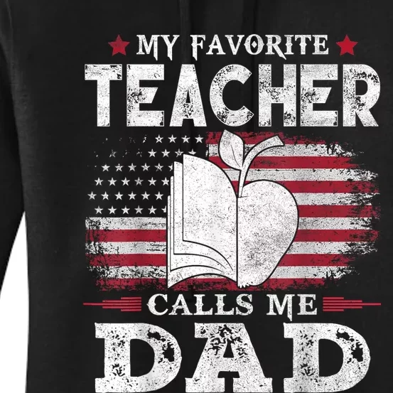 My Favorite Teacher Calls Me Dad Usa Flag FatherS Day Women's Pullover Hoodie