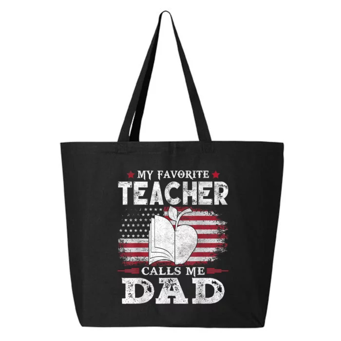 My Favorite Teacher Calls Me Dad Usa Flag FatherS Day 25L Jumbo Tote