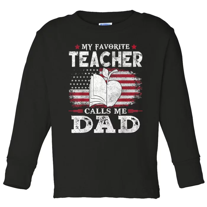 My Favorite Teacher Calls Me Dad Usa Flag FatherS Day Toddler Long Sleeve Shirt