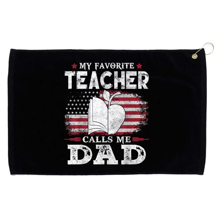 My Favorite Teacher Calls Me Dad Usa Flag FatherS Day Grommeted Golf Towel