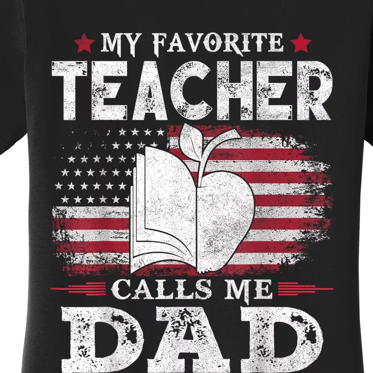 My Favorite Teacher Calls Me Dad Usa Flag FatherS Day Women's T-Shirt