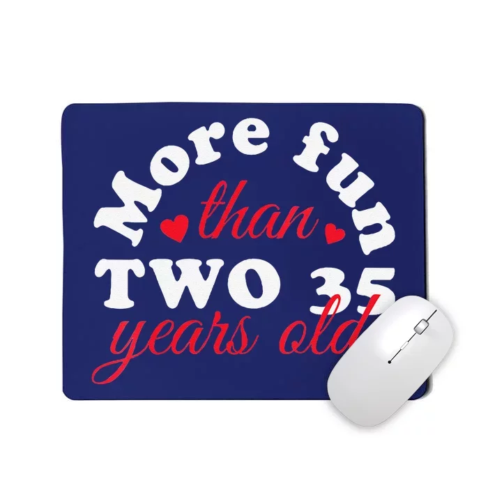 More Fun Than 2 35 Year Olds 70th Birthday Funny Mousepad