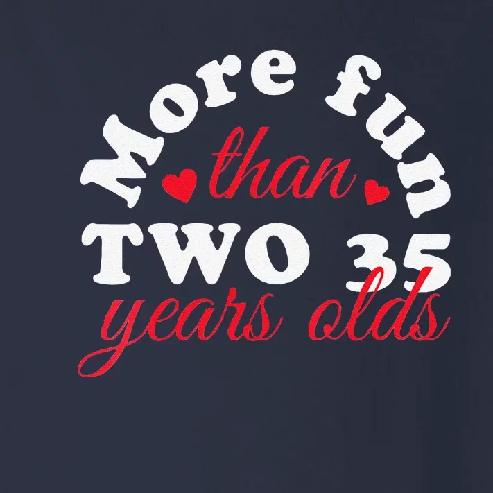 More Fun Than 2 35 Year Olds 70th Birthday Funny Toddler Long Sleeve Shirt