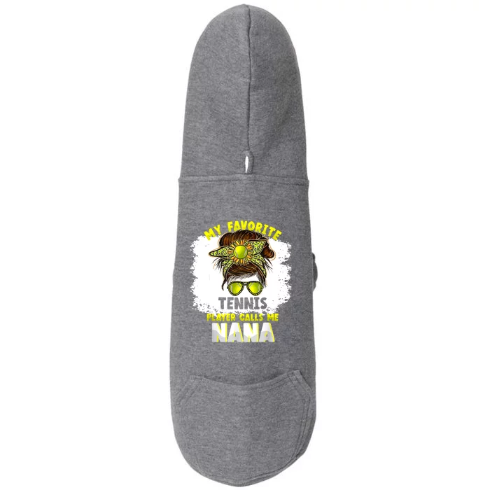 My Favorite Tennis Player Calls Me Nana Funny Tennis Doggie 3-End Fleece Hoodie