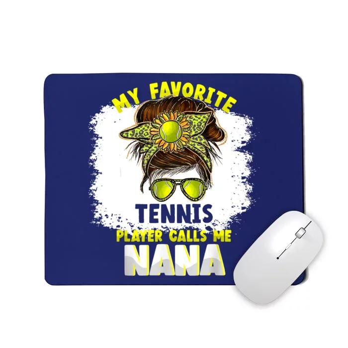 My Favorite Tennis Player Calls Me Nana Funny Tennis Mousepad