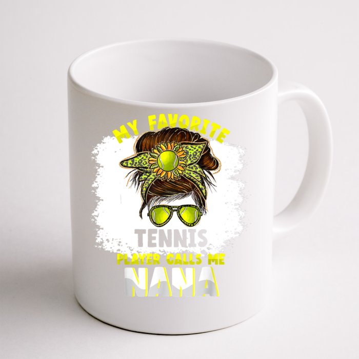 My Favorite Tennis Player Calls Me Nana Funny Tennis Front & Back Coffee Mug