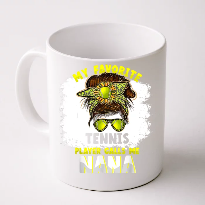 My Favorite Tennis Player Calls Me Nana Funny Tennis Front & Back Coffee Mug