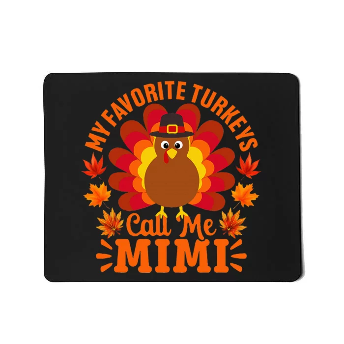 My Favorite Turkeys Call Me Mimi Funny Thanksgiving Mousepad