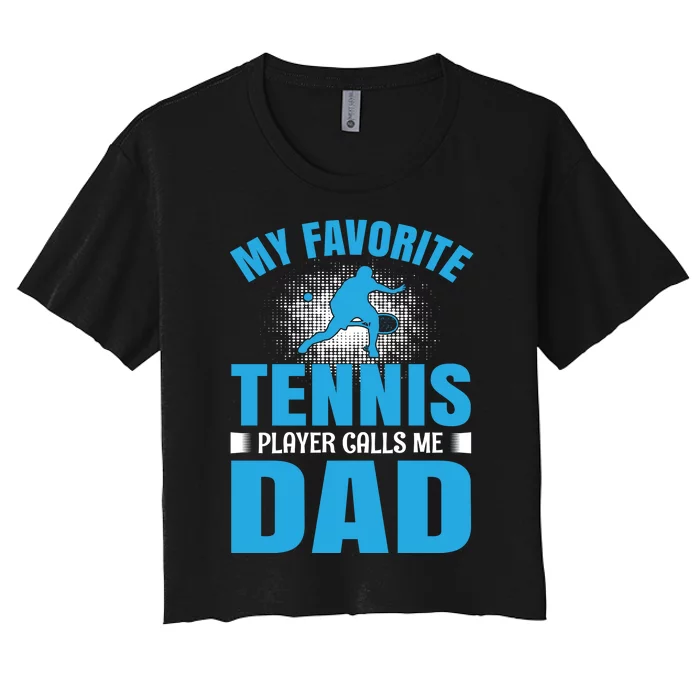 My Favorite Tennis People Calls Me Dad Women's Crop Top Tee